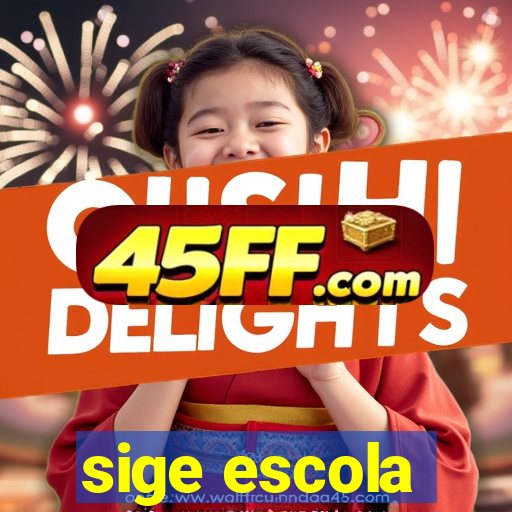 sige escola